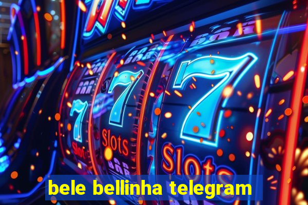 bele bellinha telegram